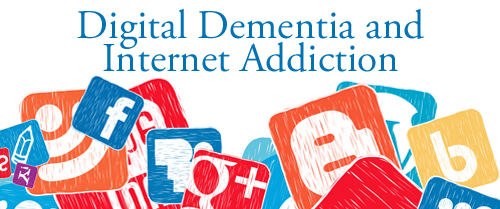digital-dementia-and-internet-addiction